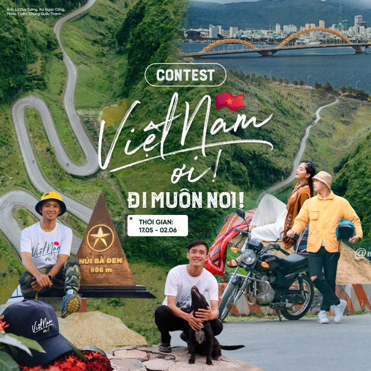 Contest Việt Nam Ơi – Đi Muôn Nơi: Đi để trải nghiệm và khám phá vùng đất, con người Việt Nam