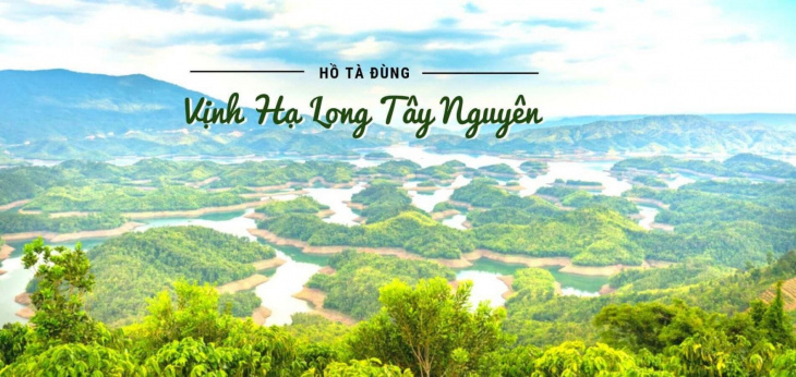 Khám phá hồ Tà Đùng “vịnh Hạ Long thu nhỏ” của Tây Nguyên