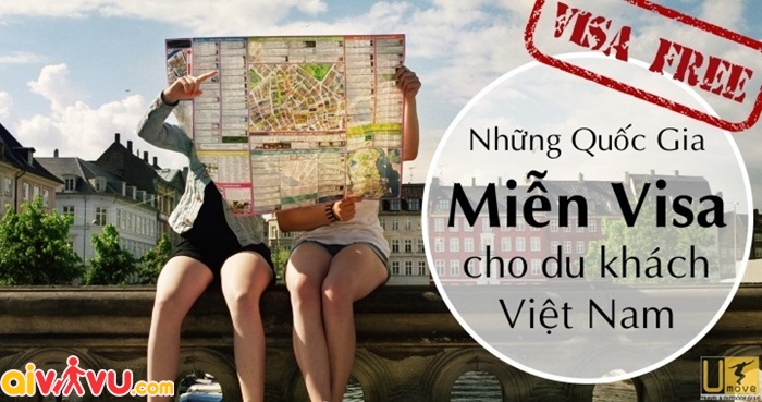 Danh sách 44 nước cấp visa miễn phí cho người Việt