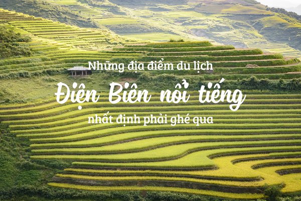 khám phá, top 7 địa điểm du lịch hấp dẫn ở điện biên