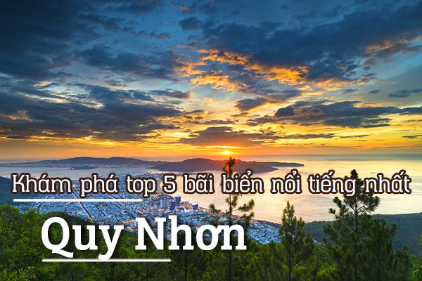 Top 5 bãi biển nổi tiếng nhất Quy Nhơn, Bình Định
