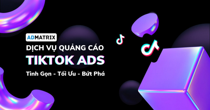 Top 5 công ty cung cấp dịch vụ Tiktok Marketing tại Việt Nam