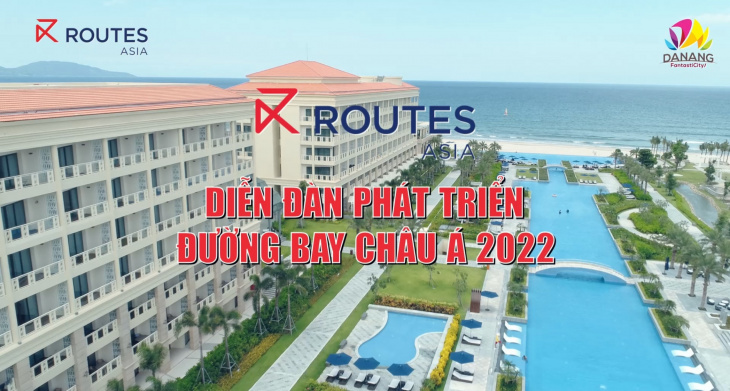 Đà Nẵng trong tâm thế sẵn sàng đón Diễn đàn Phát triển đường bay châu Á – Routes Asia 2022