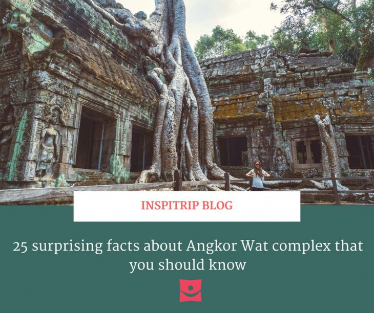 en, 25 surprising facts about angkor wat complex that you should know