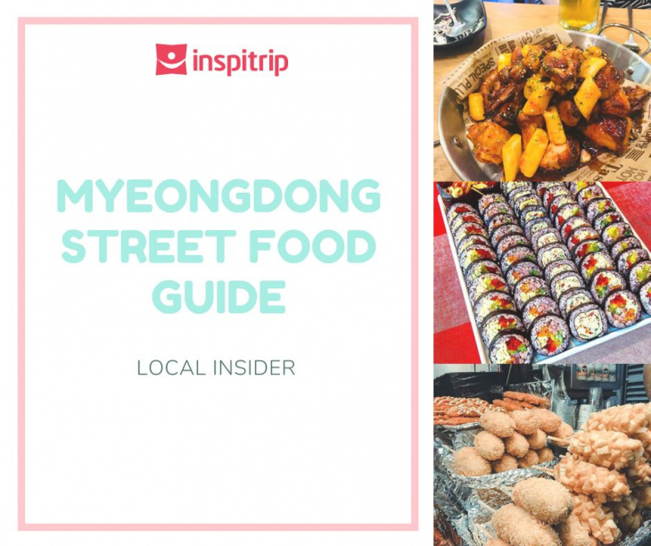 Myeongdong street food: a guide to swamp yourself with the finest eateries