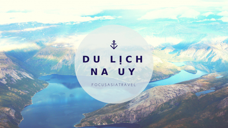 Những địa điểm du lịch Na Uy nổi tiếng