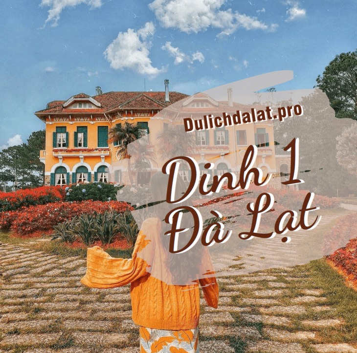 Review chi tiết Dinh 1 Đà Lạt – King 1 DaLat palace