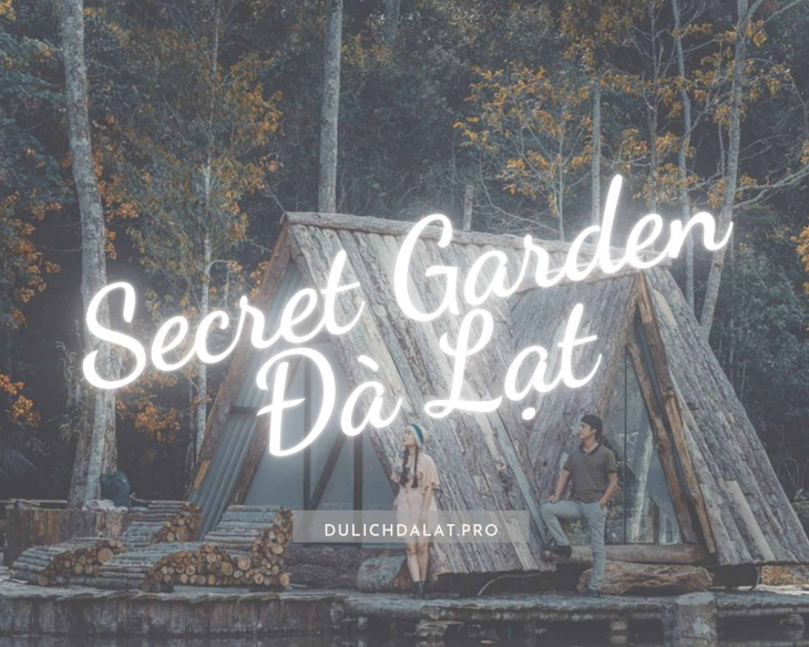 địa điểm,   												khám phá secret garden đà lạt – thiên đường sống ảo đẹp miễn chê