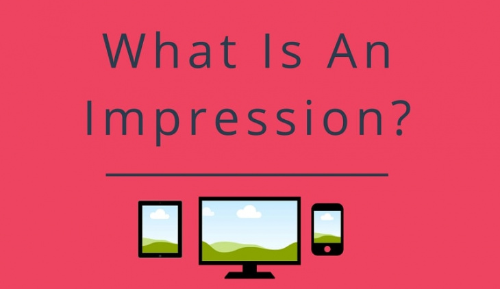 impression là gì, kiến thức, marketing, impression là gì? điểm khác biệt cơ bản giữa reach và impression