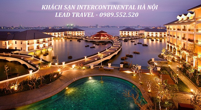 Khách sạn Intercontinental Hà Nội – Điểm đến siêu sang chảnh