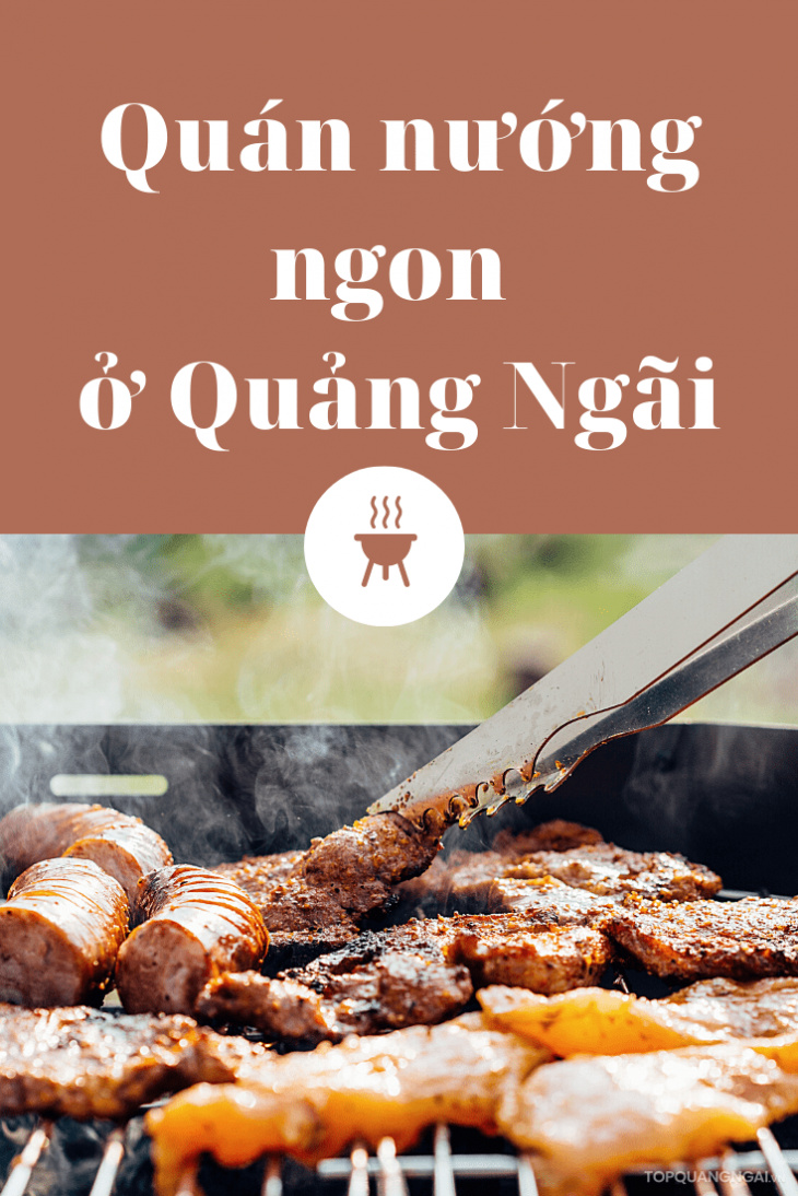 Top 7 quán nướng ngon ở Quảng Ngãi