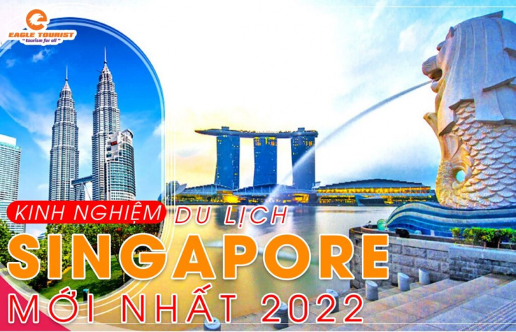 Trọn bộ bí kíp du lịch Singapore 2022 mới nhất