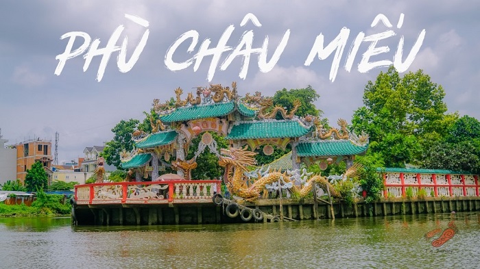 Miếu Nổi Phù Châu - Điểm du lịch văn hóa tâm linh Sài Gòn HẤP DẪN