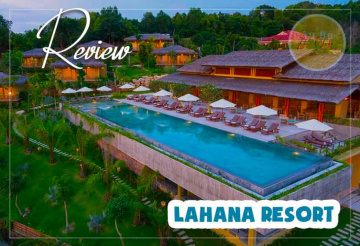 Review Lahana Resort – Vị thế ngắm toàn cảnh, cách trung tâm 1km