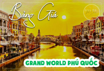 Cập nhật giá vé vào khu Grand World Phú Quốc và các dịch vụ đi kèm