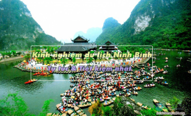 Kinh nghiệm du lịch Ninh Bình tự túc 2022 tìm về cố đô Hoa Lư