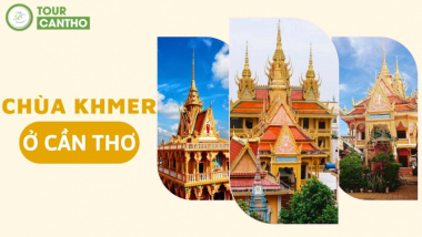 Chùa Khmer ở Cần Thơ – Top 4 chùa Khmer ở Tây Đô