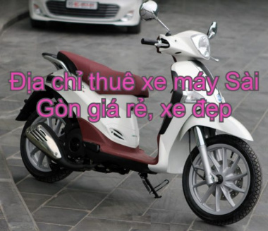 Những địa chỉ thuê xe máy ở Sài Gòn giá rẻ & thủ tục đơn giản