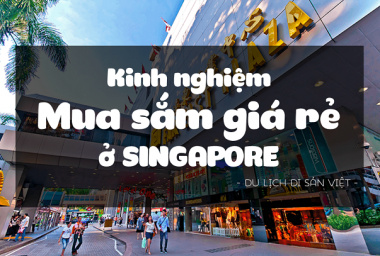 Kinh nghiệm mua sắm giá rẻ ở Singapore