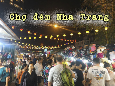 Kinh nghiệm khám phá chợ đêm Nha Trang đầy đủ nhất 2022