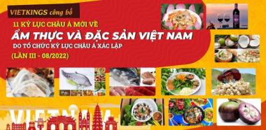 Soi loạt đặc sản Việt Nam vừa xác lập kỷ lục Châu Á