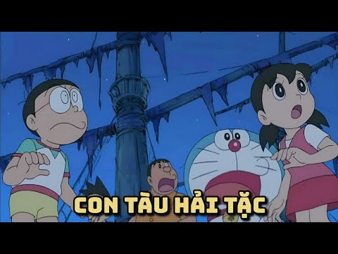 HOT Review phim Doraemon | Con tàu hải tặc và tâm nguyện cuối cùng của vị thuyền trưởng vĩ đại