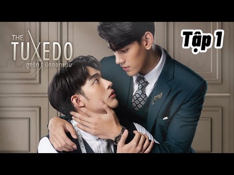 TOP Phim BL Thái Lan Đẹp Trai || Tuxedo The Series – Tập 1 || Vietsub YU THÁNH THIỆN