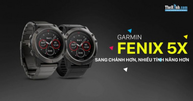 Đánh giá Garmin Fenix 5X / 5S / 5 – Sang chảnh hơn, nhiều tính năng hơn