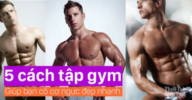 5 Cách tập gym cho nam sao cho cơ ngực phát triển đều và tốt nhất