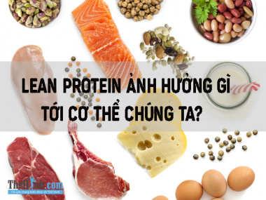 Liệu chỉ ăn thức ăn chứa protein nạc thôi có tốt hơn hay không?