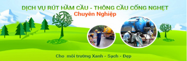Top 6  Dịch vụ hút bể phốt, thông tắc cống uy tín nhất tỉnh Khánh Hòa