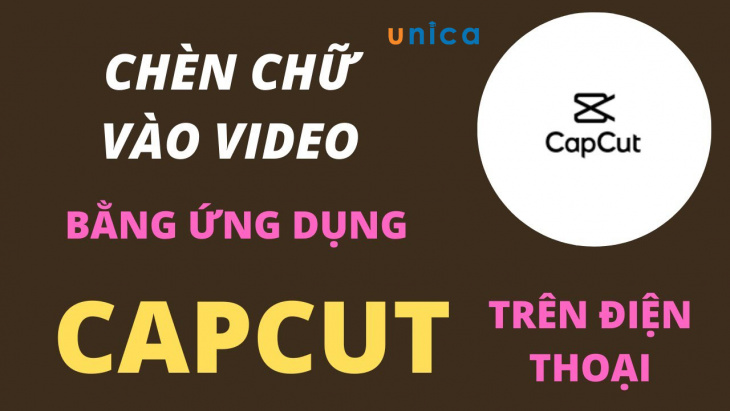 chèn chữ vào video capcut, kiến thức, marketing, cách chèn chữ vào video capcut siêu đơn giản