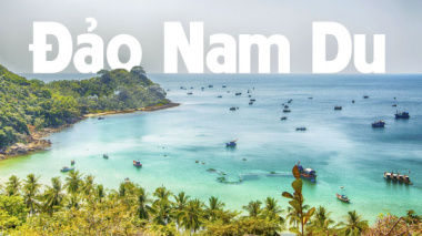 Đảo Nam Du Phú Quốc: Khám Phá Hòn Ngọc Trời Giữa Trùng Khơi
