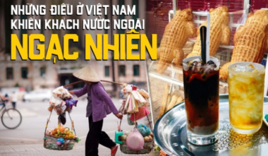Ordinary things in Vietnam that surprise foreign tourists when they experience it for the first time