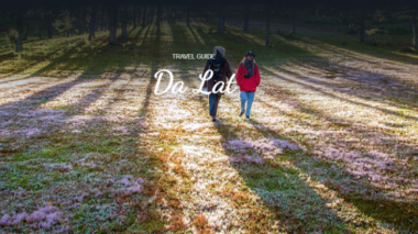 DA LAT travel experience 2022 from A-Z: Top 20+ newest must-visit places