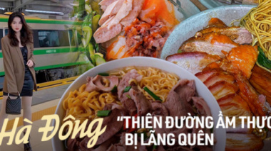 No less than the old town, Ha Dong converges a variety of quality dishes that are “affordable”