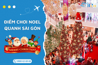 Điểm chơi Noel quanh Sài Gòn chắc bạn sẽ cần