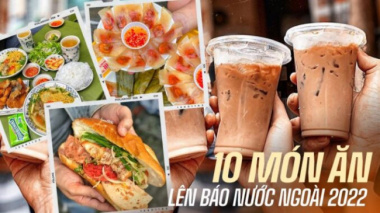 Looking back at 10 famous Vietnamese dishes praised by major foreign newspapers in 2022