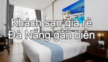 15 khách sạn giá rẻ và chất lượng, đẹp nhất ở Đà Nẵng
