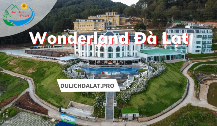 địa điểm,   												khu giải trí wonderland đà lạt – thiên đường sống ảo xinh đẹp