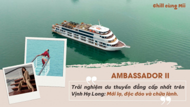 Trải nghiệm du thuyền Ambassador II đẳng cấp nhất trên Vịnh Hạ Long
