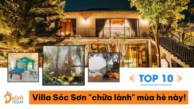 Top 10 Villa Sóc Sơn “chữa lành” không nên bỏ lỡ mùa hè này!
