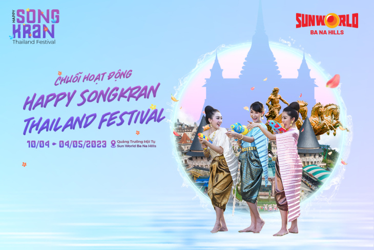 Lễ hội té nước Happy Songkran lần đầu diễn ra ở Sun World Bà Nà Hills