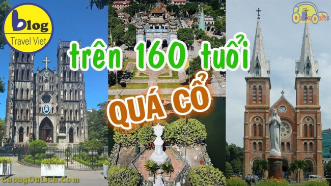 10 Nhà Thờ Cổ Nhất Nhì Việt Nam