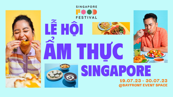 Lễ hội Singapore Food Festival 2023 có gì vui?