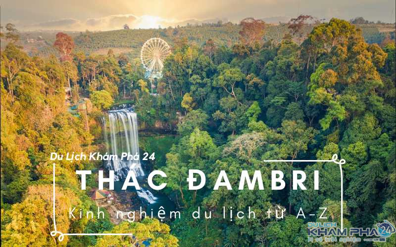 Kinh nghiệm du lịch Thác Đambri cao nhất ở Lâm Đồng, thác đambri