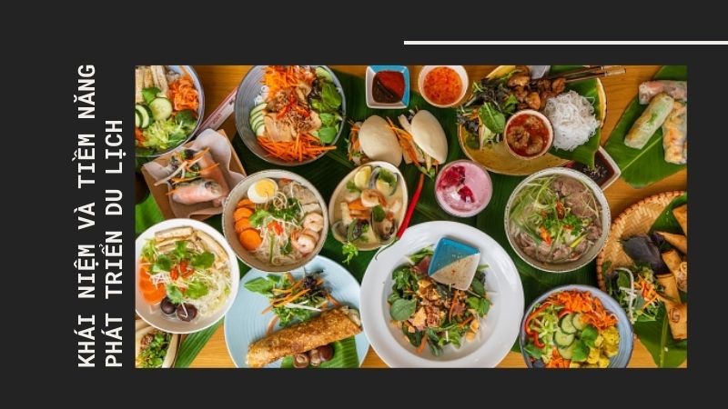 Tiềm năng phát triển du lịch ẩm thực tại Việt Nam hiện nay