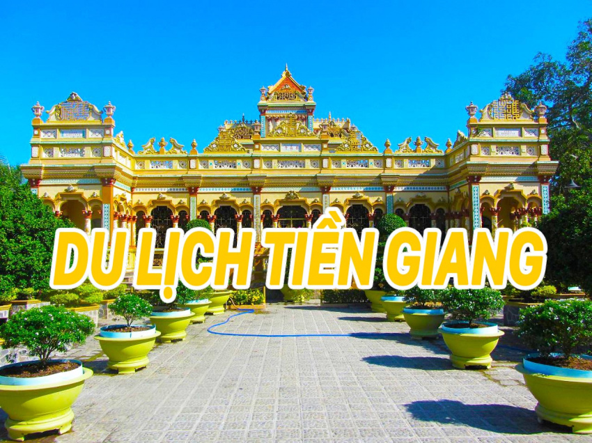 Kinh nghiệm du lịch Tiền Giang – Top 23 điểm đến hấp dẫn nhất ()