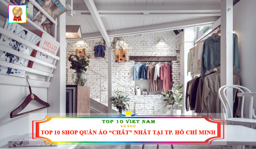 top 10 shop quần áo “chất” nhất tại tp. hồ chí minh