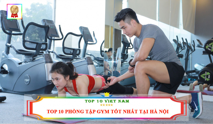 Top 10 Phòng Tập Gym Tốt Nhất Tại Hà Nội